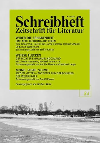 Wider die Erhabenheit - Eine neue Dichtung aus Polen. Hg. von Esther Kinsky / Weisse Flecken - Der Dichter Emmanuel Hocquard / Der Span des ... Ein ... (Schreibheft, Zeitschrift für Literatur, 85)