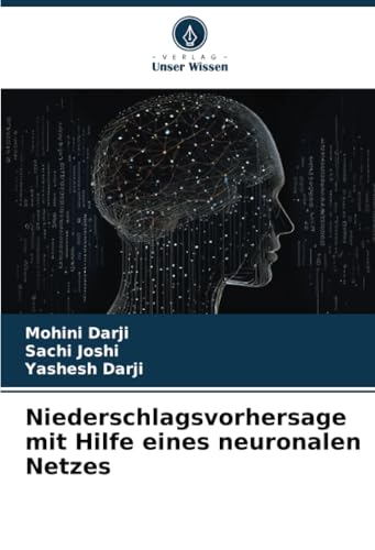 Niederschlagsvorhersage mit Hilfe eines neuronalen Netzes von Verlag Unser Wissen