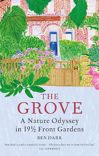 The Grove: A Nature Odyssey in 19 ½ Front Gardens
