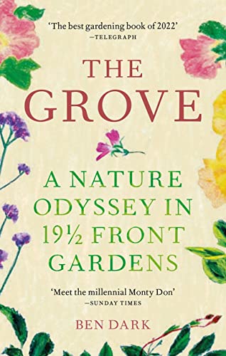 The Grove: A Nature Odyssey in 19 ½ Front Gardens von Mitchell Beazley