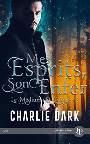 Mes esprits, son enfer: Tome 2, Mes esprits, son enfer