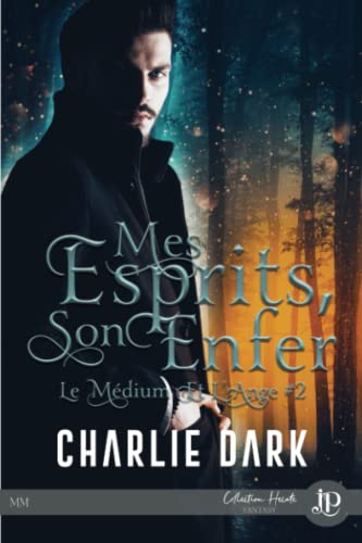 Mes esprits, son enfer: Tome 2, Mes esprits, son enfer