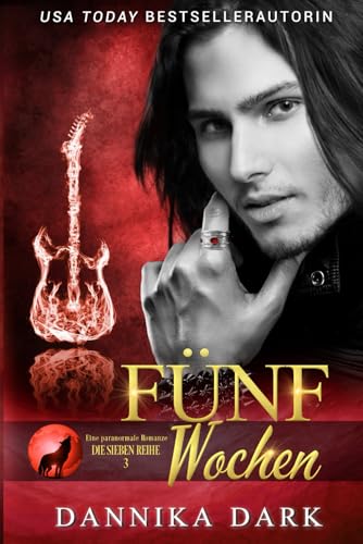Fünf Wochen: Eine paranormale Romanze (Die Sieben Reihe, Band 3) von Independently published