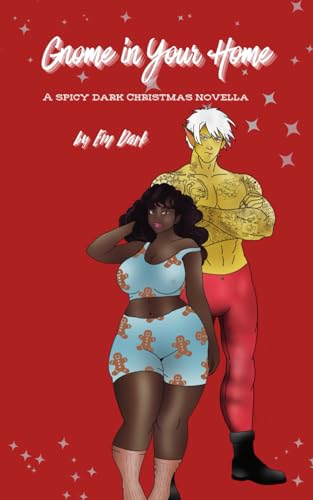Gnome in Your Home: A spicy dark Christmas novella (The Holiday Court Monsters, Band 1)