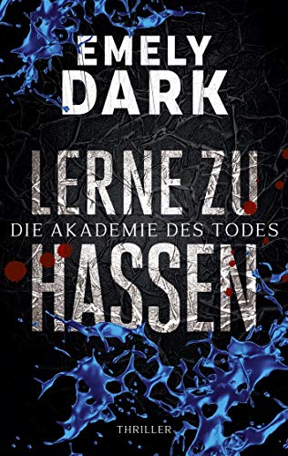 Lerne zu hassen: Thriller (Die Akademie des Todes, Band 2)