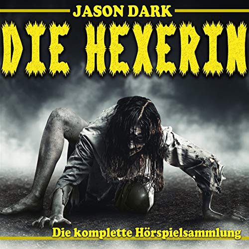 Die Hexerin: Die komplette Hörspielsammlung