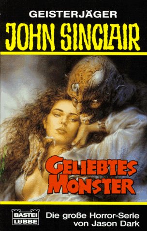 Geliebtes Monster (John Sinclair. Bastei Lübbe Taschenbücher)