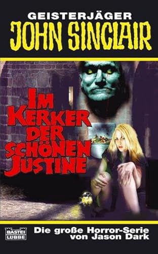 Im Kerker der schönen Justine: Horror-Roman (John Sinclair. Bastei Lübbe Taschenbücher)