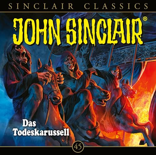 John Sinclair Classics - Folge 45: Das Todeskarussell . Hörspiel. (Geisterjäger John Sinclair - Classics, Band 45) von Lübbe Audio
