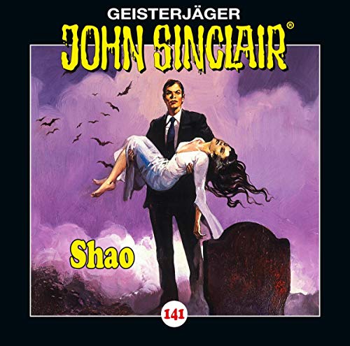 John Sinclair - Folge 141: Shao. Teil 2 von 2. (Geisterjäger John Sinclair, Band 141) von Lbbe Audio