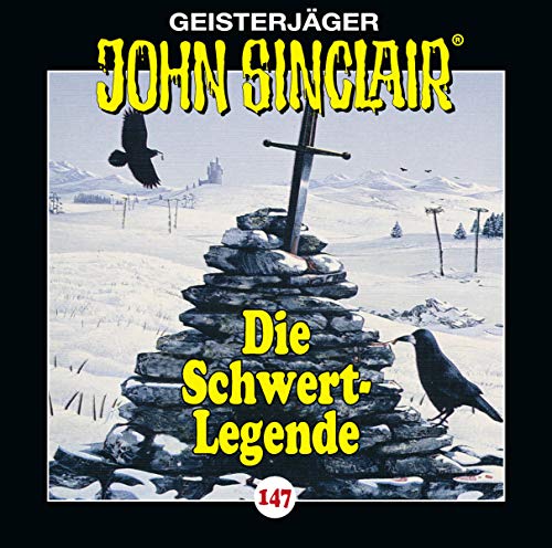 John Sinclair - Folge 147: Die Schwert-Legende. Teil 1 von 2. (Geisterjäger John Sinclair, Band 147) von Lbbe Audio