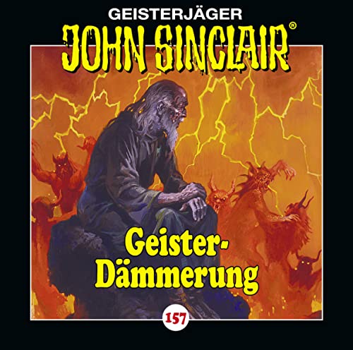 John Sinclair - Folge 157: Geister-Dämmerung. Hörspiel. (Geisterjäger John Sinclair, Band 157)