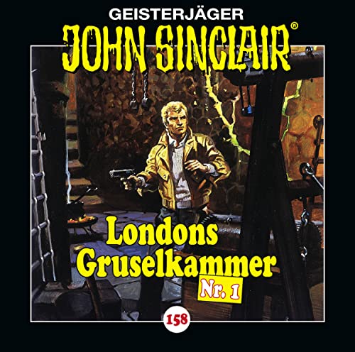 John Sinclair - Folge 158: Londons Gruselkammer Nr. 1 . Hörspiel. (Geisterjäger John Sinclair, Band 158) von Lübbe Audio