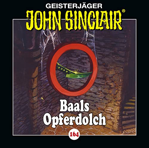 John Sinclair - Folge 164: Baals Opferdolch. Teil 1 von 2. (Geisterjäger John Sinclair, Band 164) von Lübbe Audio