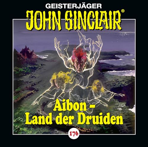 John Sinclair - Folge 176: Aibon - Land der Druiden. Hörspiel. (Geisterjäger John Sinclair, Band 176) von Lübbe Audio