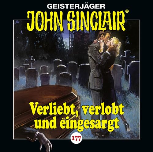 John Sinclair - Folge 177: Verliebt, verlobt und eingesargt. Hörspiel. (Geisterjäger John Sinclair, Band 177)