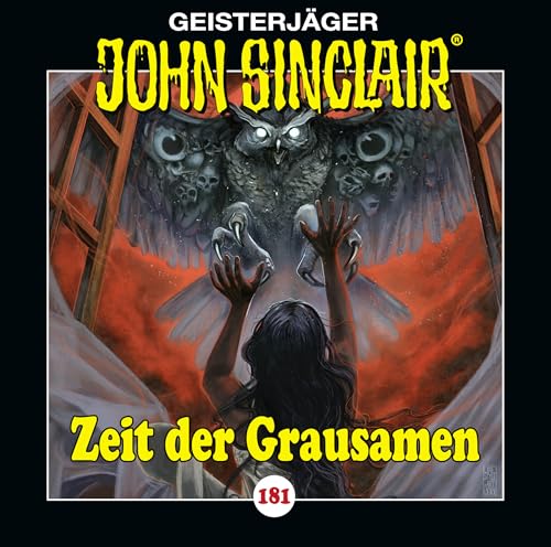 John Sinclair - Folge 181: Zeit der Grausamen. Teil 1 von 2. (Geisterjäger John Sinclair, Band 181) von Lübbe Audio