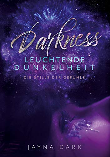 Darkness - Leuchtende Dunkelheit: Die Stille der Gefühle von Books on Demand