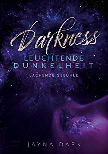 Darkness - Leuchtende Dunkelheit: Lachende Gefühle von Books on Demand