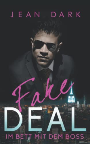 FAKE DEAL: Im Bett mit dem Boss: Enemy to Lovers CEO Romance von Independently published