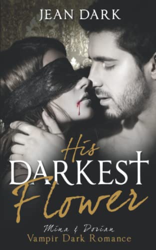 His Darkest Flower: Mina & Dorian: Vampir Dark Romance von Independently published