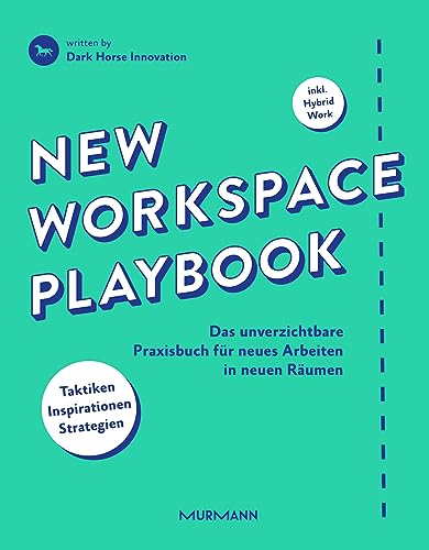 New Workspace Playbook: Das unverzichtbare Praxisbuch für neues Arbeiten in neuen Räumen