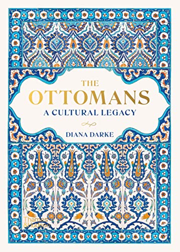 The Ottomans: A Cultural Legacy von Thames & Hudson