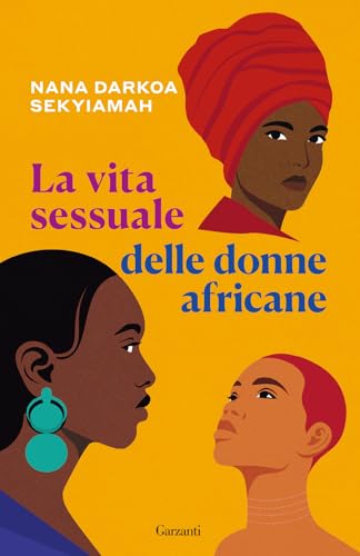 La vita sessuale delle donne africane (Saggi) von Garzanti