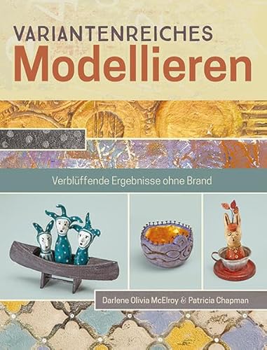 Variantenreiches Modellieren: Verblüffende Ergebnisse ohne Brand von Hanusch Verlag