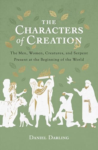 The Characters of Creation: The Men, Women, Creatures, and Serpent Present at the Beginning of the World
