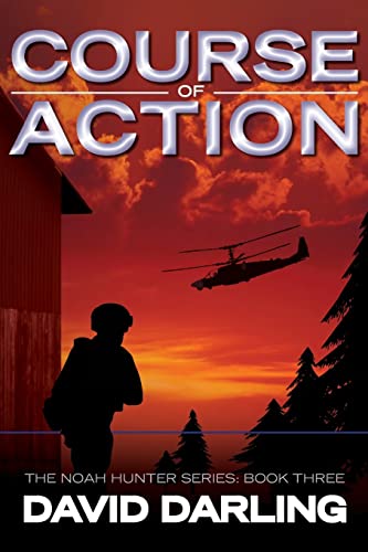 Course of Action: The Noah Hunter Series: Book Three von David Darling