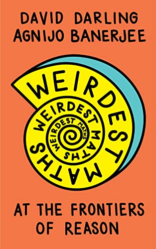 Weirdest Maths: At the Frontiers of Reason von ONEWorld Publications