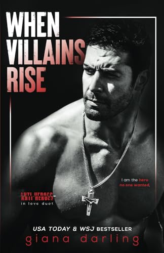 When Villains Rise (Anti-Heroes in Love Duet, Band 2) von Giana Darling Publishing