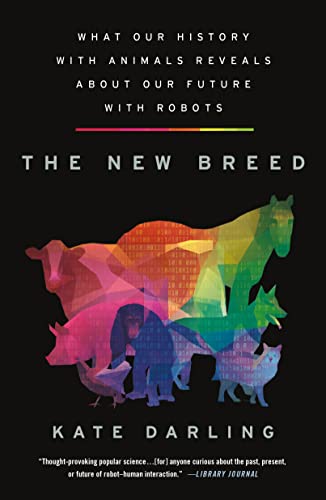 New Breed: What Our History With Animals Reveals About Our Future With Robots von Holt Paperbacks