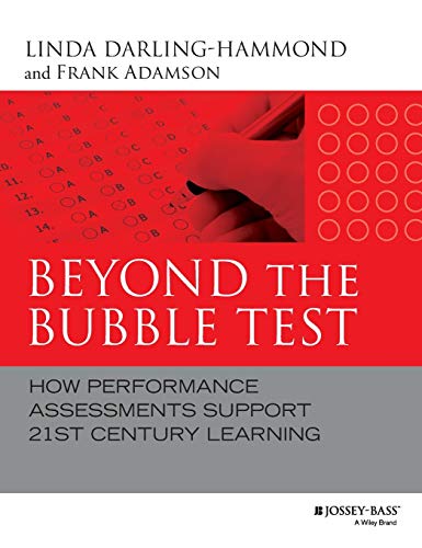 Beyond the Bubble Test: How Performance Assessments Support 21st Century Learning von JOSSEY-BASS