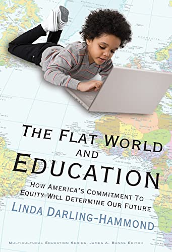 The Flat World and Education: How America's Commitment to Equity Will Determine Our Future (Multicultural Education) von Teachers College Press