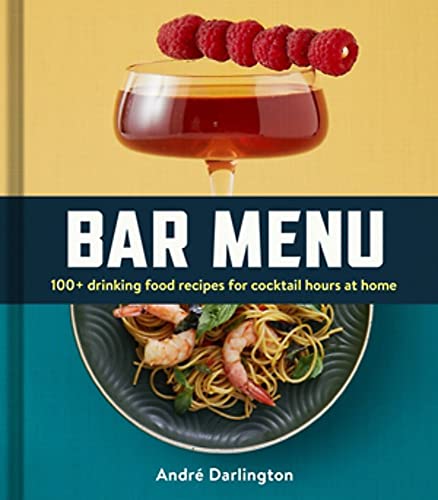 Bar Menu: 100+ Drinking Food Recipes for Cocktail Hours at Home von Running Press Adult