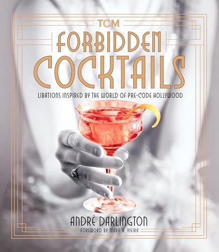 Forbidden Cocktails: Libations Inspired by the World of Pre-Code Hollywood (Turner Classic Movies) von Running Press Adult