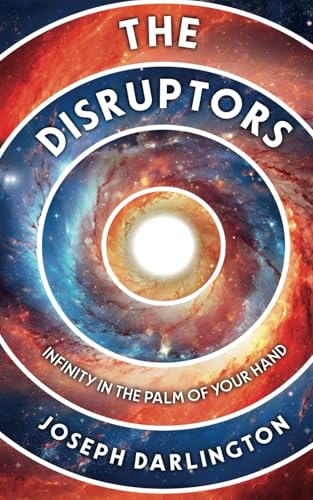 The Disruptors: Part 2 - Infinity In the Palm of Your Hand: A Sci-fi Adventure von Northodox Press