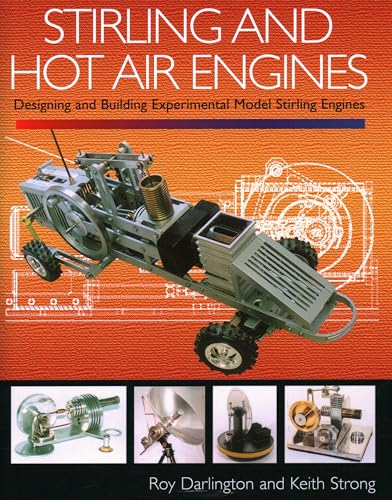 Stirling and Hot Air Engines: An Insight into Building and Designing Experimental Model Stirling Engines von Crowood Press (UK)