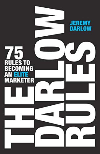 The Darlow Rules: 75 Rules to Becoming an Elite Marketer von Darlow