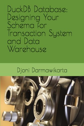 DuckDB Database: Designing Your Schema for Transaction System and Data Warehouse von Independently published