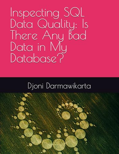 Inspecting SQL Data Quality: Is There Any Bad Data in My Database? von Independently published