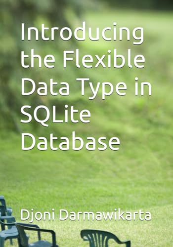 Introducing the Flexible Data Type in SQLite Database von Independently published