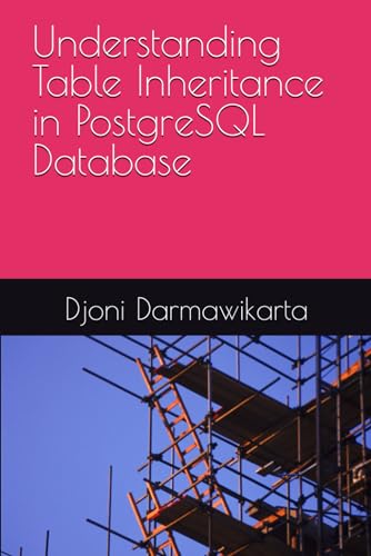 Understanding Table Inheritance in PostgreSQL Database von Independently published