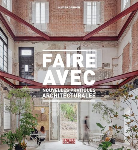 Faire avec: Nouvelles pratiques architecturales von ALTERNATIVES