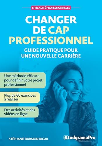 Changer de cap professionnel: Guide pratique pour une nouvelle carrière Changer de cap professionnel: Guide pratique pour une nouvelle carrière von STUDYRAMA