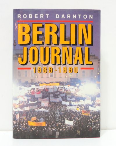 Berlin Journal, 1989-1990 Berlin Journal, 1989-1990