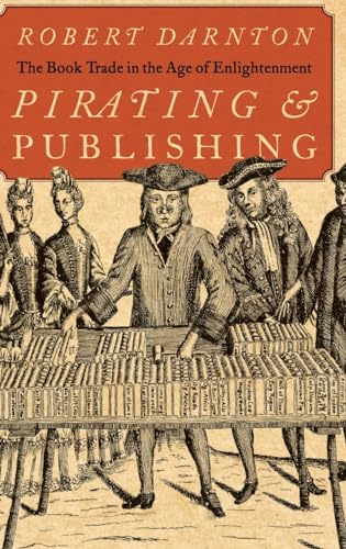 Pirating and Publishing: The Book Trade in the Age of Enlightenment von OUP USA