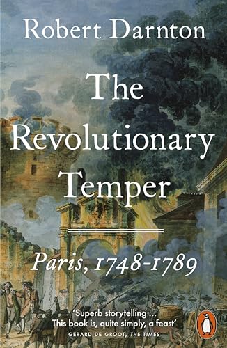 The Revolutionary Temper: Paris, 1748–1789 von Penguin